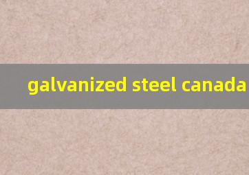  galvanized steel canada
